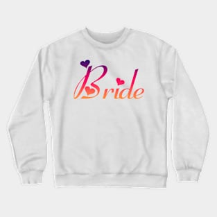 Bride to Be! Crewneck Sweatshirt